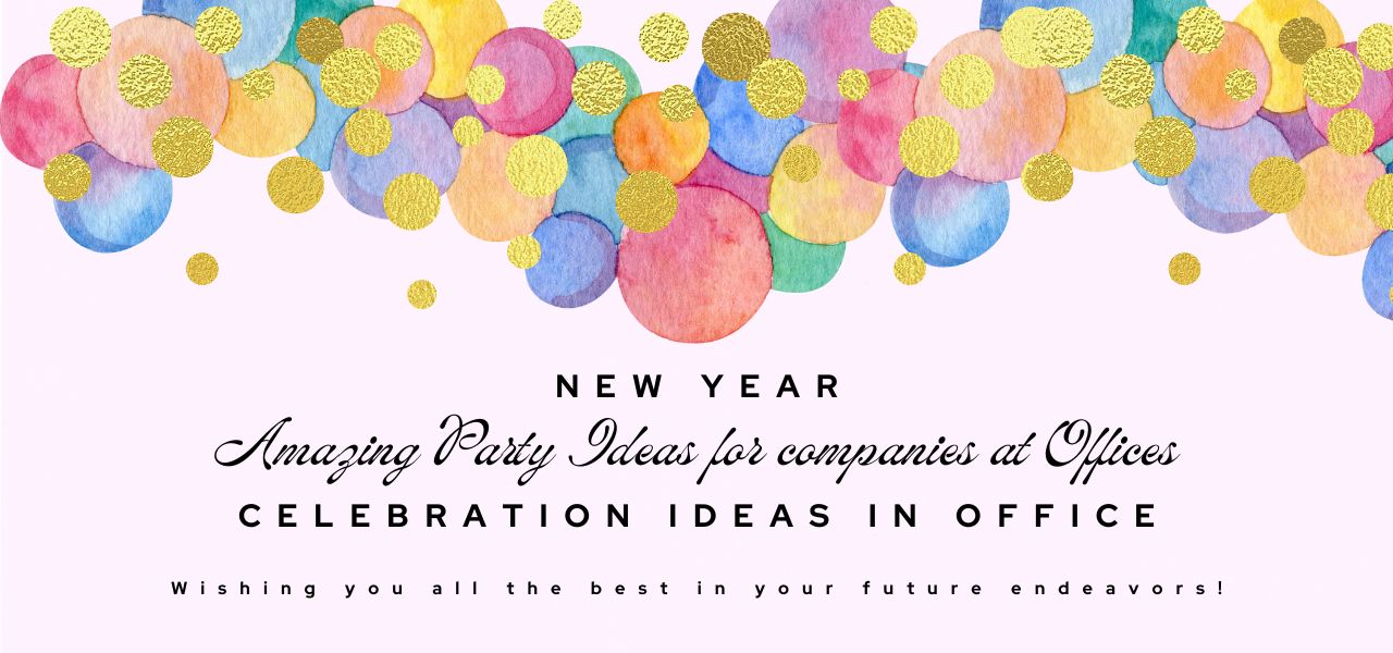 Celebration Ideas in Office Wishing you all the best in your future endeavors! Amazing Party Ideas for companies at Offices New Year